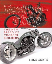 Techno-chop: The New Breed of Chopper Builders