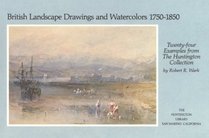 British Landscape Drawings and Watercolors, 1750-1850