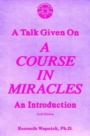 A Talk Given on 'A Course in Miracles': An Introduction