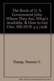 The Book of U. S. Government Jobs: Where They Are, What's Available, & How to Get One. MS-DOS 3.5 720K