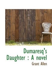 Dumaresq's Daughter: A novel