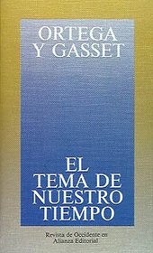 El tema de nuestro tiempo/ The Theme of Our Times: Prologo Para Alemanes/ Foreword for Germans (Obras De Ortega Y Gasset/ Works of Ortega Y Gasset) (Spanish Edition)