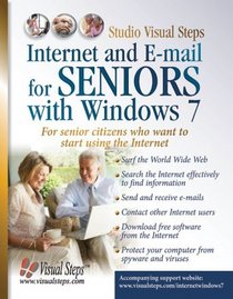 Internet and E-mail for Seniors with Windows 7: For Senior Citizens Who Want to Start Using the Internet (Computer Books for Seniors series)