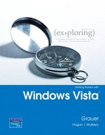 Exploring Microsoft Office 2007 Windows Vista Getting Started Value Pack (includes myitlab 12-month Student Access  & MICROSF OFFICE 2007 IN BUSN CORE&S/R/DVD PK)