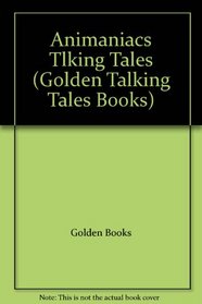 Animaniacs \Tlking Tales (Golden Talking Tales Books)