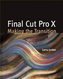 Final Cut Pro X: Making the Transition