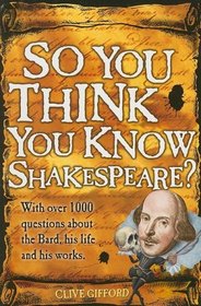 So You Think You Know Shakespeare?