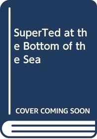 SuperTed at the Bottom of the Sea