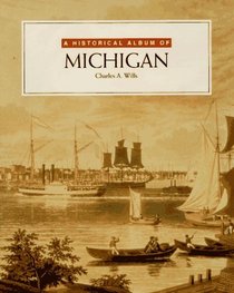 Historical Album Of Michigan (Historical Albums)