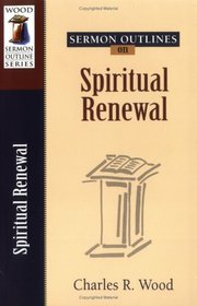 Spiritual Renewal (Wood Sermon Outline Series)
