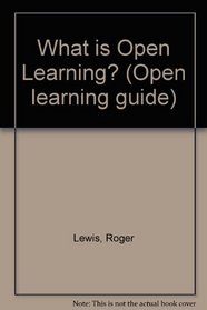 What Is Open Learning? (Open Learning Guide)