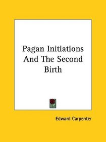 Pagan Initiations and the Second Birth