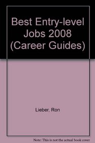 Best Entry-level Jobs 2008 (Career Guides)