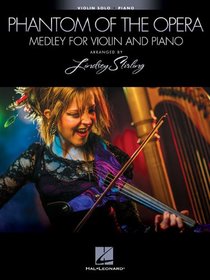 Phantom Of The Opera: Medley For Violin & Piano - Arranged by Lindsey Stirling
