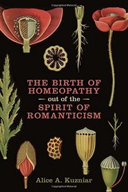 The Birth of Homeopathy out of the Spirit of Romanticism (German and European Studies)