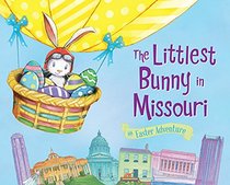 The Littlest Bunny in Missouri: An Easter Adventure