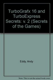 TurboGrafx-16 and TurboExpress Secrets, Volume 2 (Secrets of the Games Series)