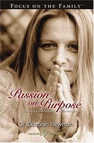 Passion on Purpose: Discovering and Pursuing a Life That Matters (Focus on the Family)
