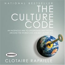 The Culture Code: An Ingenious Way to Understand Why People Around the World Live and Buy As They Do (Your Coach in a Box)