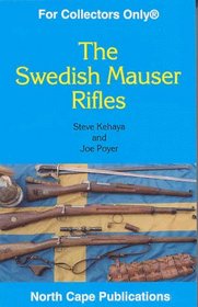 The Swedish Mauser Rifles (For Collectors Only) (For Collectors Only)