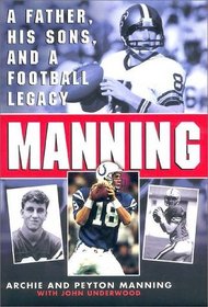 Manning : A Father, His Sons and a Football Legacy