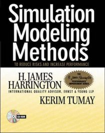 Simulation Modeling Methods: To Reduce Risks and Increase Performance (CD-ROM included)