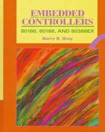 Embedded Controllers: 80186, 80188, and 80386EX
