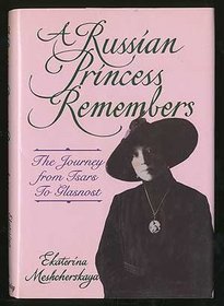 A Russian Princess Remembers: The Journey from Tsars to Glasnost