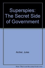 Superspies: The Secret Side of Government