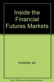 Inside the Financial Futures Markets