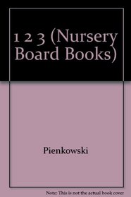 1 2 3 (Nursery Board Books)