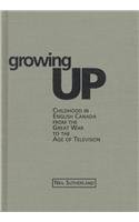 Growing Up: Childhood in English Canada from the Great War to the Age of Television (Themes in Canadian Social History)