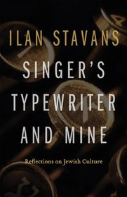 Singer's Typewriter and Mine: Reflections on Jewish Culture (Texts and Contexts)