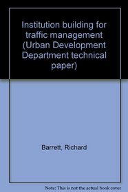 Institution building for traffic management (Urban Development Department technical paper)