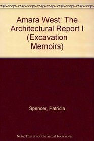 Amara West 1: The Architectural Report (Excavation Memoirs)