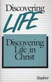 Discovering Life in Christ: Students Guide