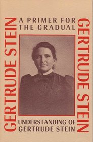 Primer for the Gradual Understanding of Gertrude Stein