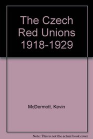 The Czech Red Unions 1918-1929