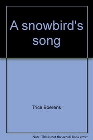 A snowbird's song (Rainbow chasers)