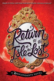 Return to the Isle of the Lost (Descendants, Bk 2)