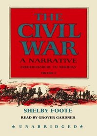 The Civil War: A Narrative, Volume 2: Fredericksburg to Meridian