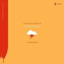 On Who Is God? (A Book You'll Actually Read)
