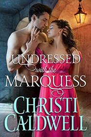 Undressed with the Marquess (Lost Lords of London, Bk 3)
