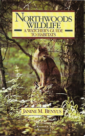 Northwoods Wildlife: A Watcher's Guide to Habitats/Knapsack Edition