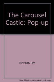 The Carousel Castle: Pop-up