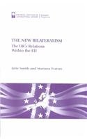 The New Bilateralism: The Uk's Relations Within the Eu