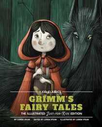 Grimm's Fairy Tales - Kid Classics: The Classic Edition Reimagined Just-for-Kids! (Kid Classic #5)