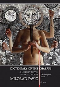 Dictionary of the Khazars: the androgynous edition : a lexicon novel in 100.000 words
