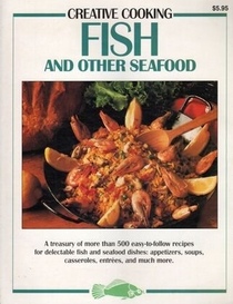 Fish and other seafood, from the creative cooking seriers