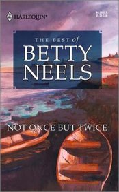 Not Once but Twice (Best of Betty Neels)